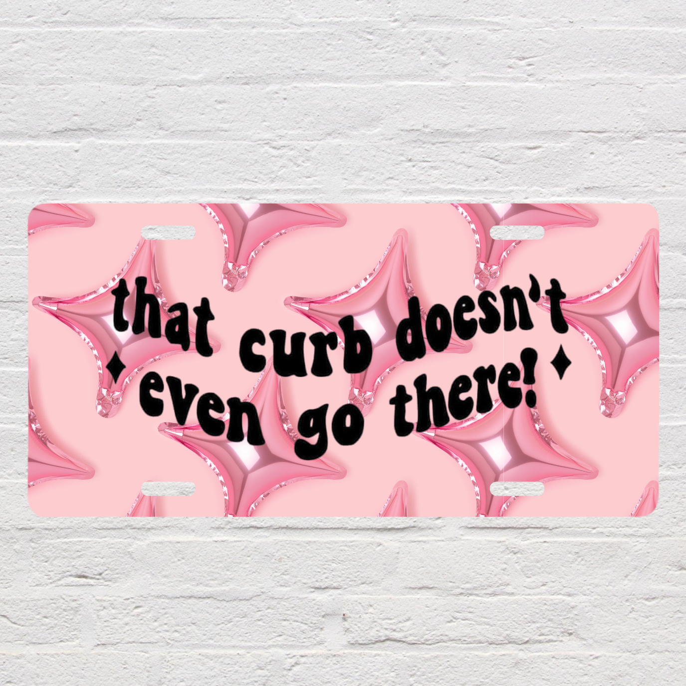 That Curb Doesn’t Go There License Plate