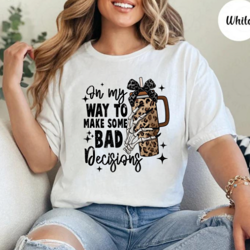 On My Way To Make Bad Decisions Graphic Tee