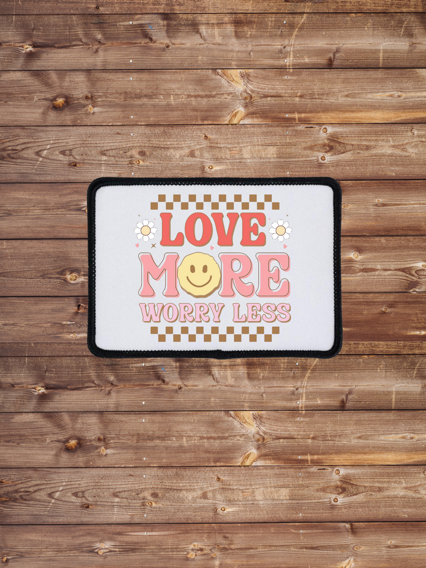 Love More Worry Less Patch