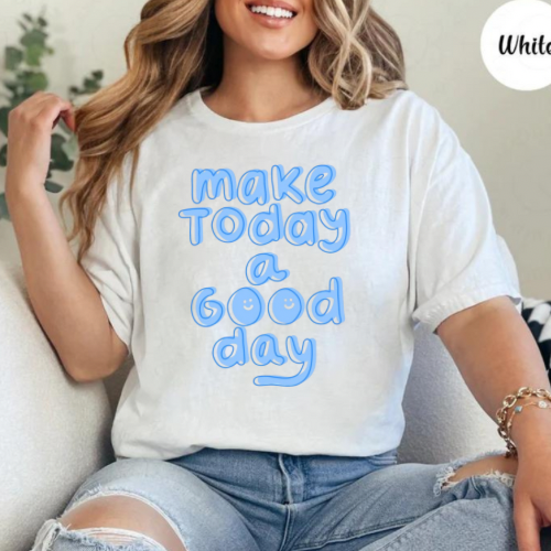 Make Today a Good Day Graphic Tee