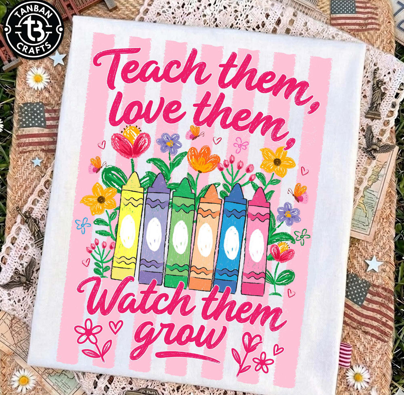 Teach Them Love Them DTF Tee