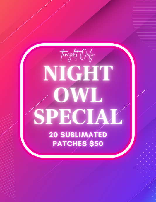 Night Owl Special - 20 Sublimated Patches