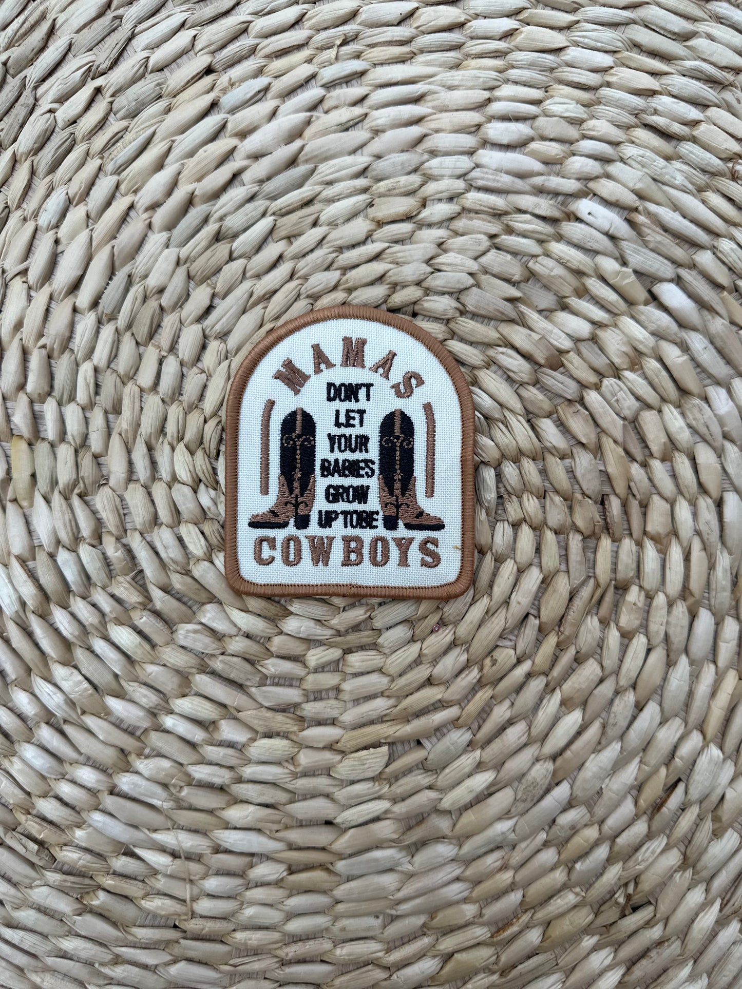 Mamas dont let your babies grow up to be cowboys Iron on Patch