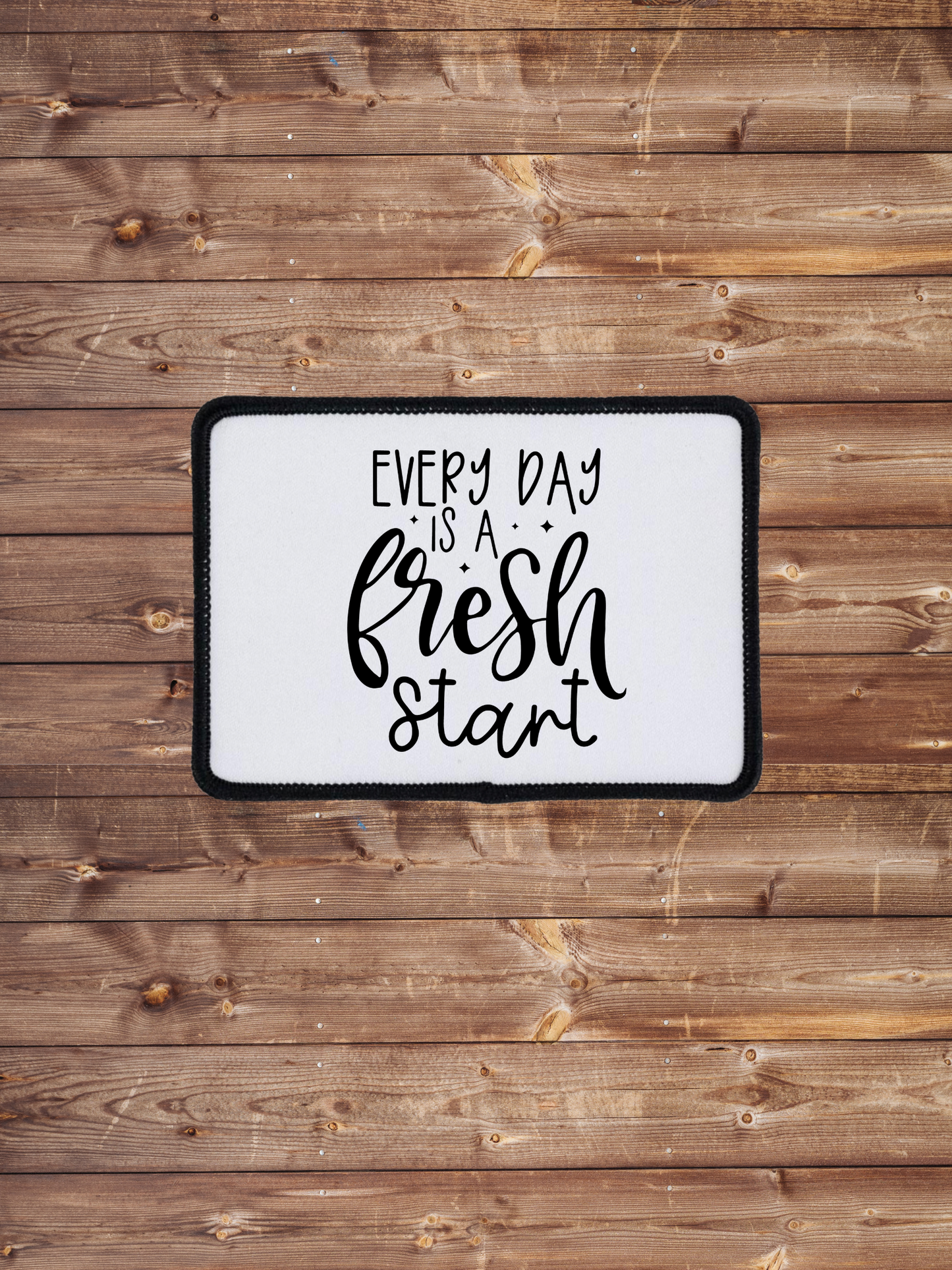 Every Day is a fresh start Patch