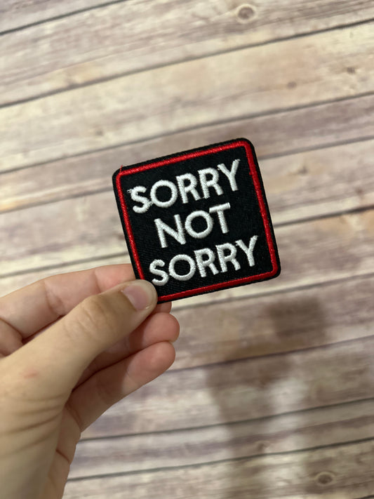 Sorry Not Sorry Iron on Patch